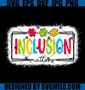    Inclusion-Matters-SVG_-Puzzle-Autism-Mom-SVG_-Support-Dyslexia-SVG