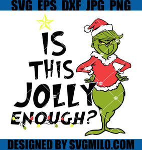 Is-This-Jolly-Enough-Svg_-Grinch-Santa-Svg_-Xmas-Svg