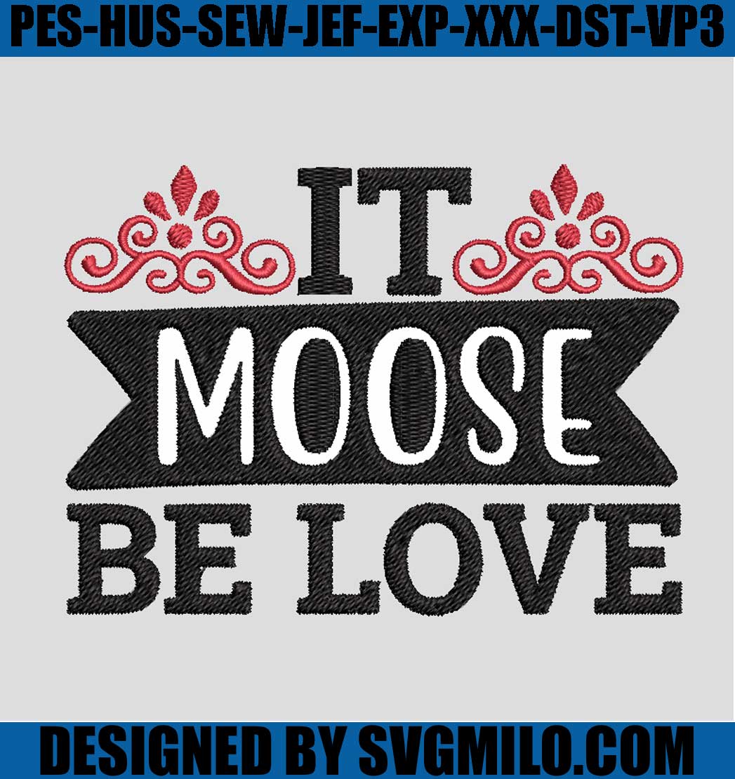 It-Moose-Be-Love-Embroidery-Design