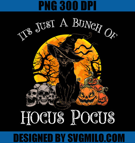 It's Just A Bunch Of Hocus Pocus PNG, Witch Cat Halloween PNG