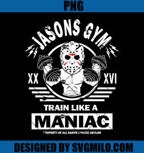 Jasons Gym PNG, Train Like A Maniac PNG