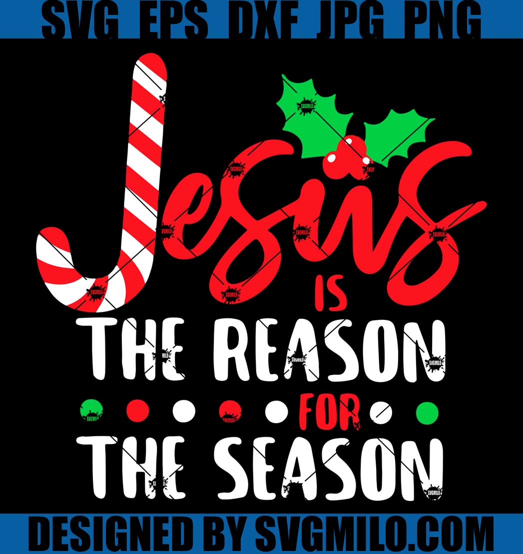 Jesus-Is-The-Reason-For-The-Season-Svg_-Xmas-Svg_-Jesus-Svg