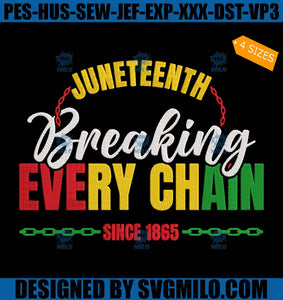 Juneteenth Embroidery Design, Breaking Every Chain Embroidery Design