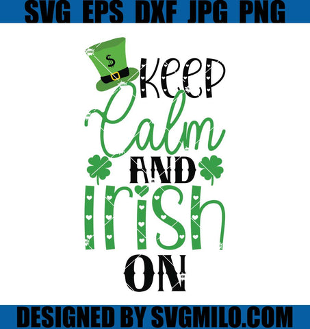 Keep-Calm-And-Irish-On-Svg_-Happy-Patrick-Day-Svg
