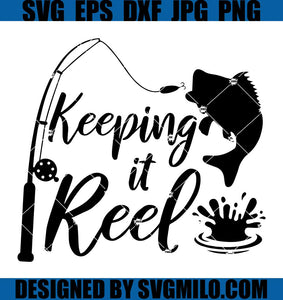 Keeping-It-Reel-Svg_-Fishing-Svg_-Fishing-Hook-Svg