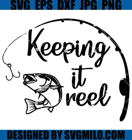 Keeping-It-Reel-Svg_-Fishing-Svg_-Girl-Fishing-Svg