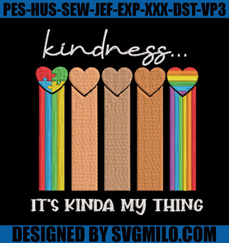 Kindness-It_s-Kinda-My-Thing-Embroidery-Machine
