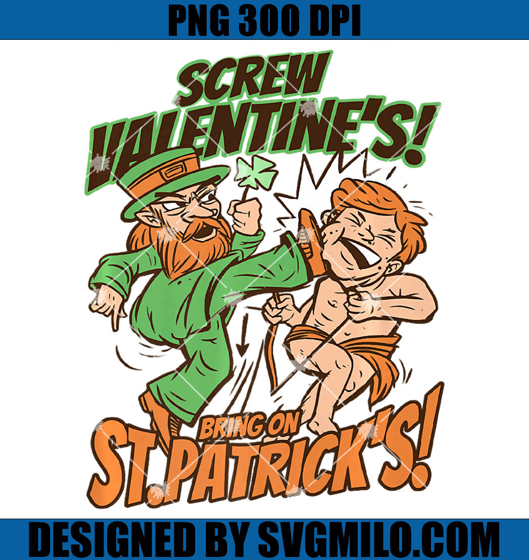 Leprechaun Kick Cupid PNG, Screw Valentine's Bring On St. Patrick's PNG