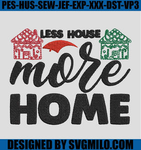 Less-House-More-Home-Embroidery-Design