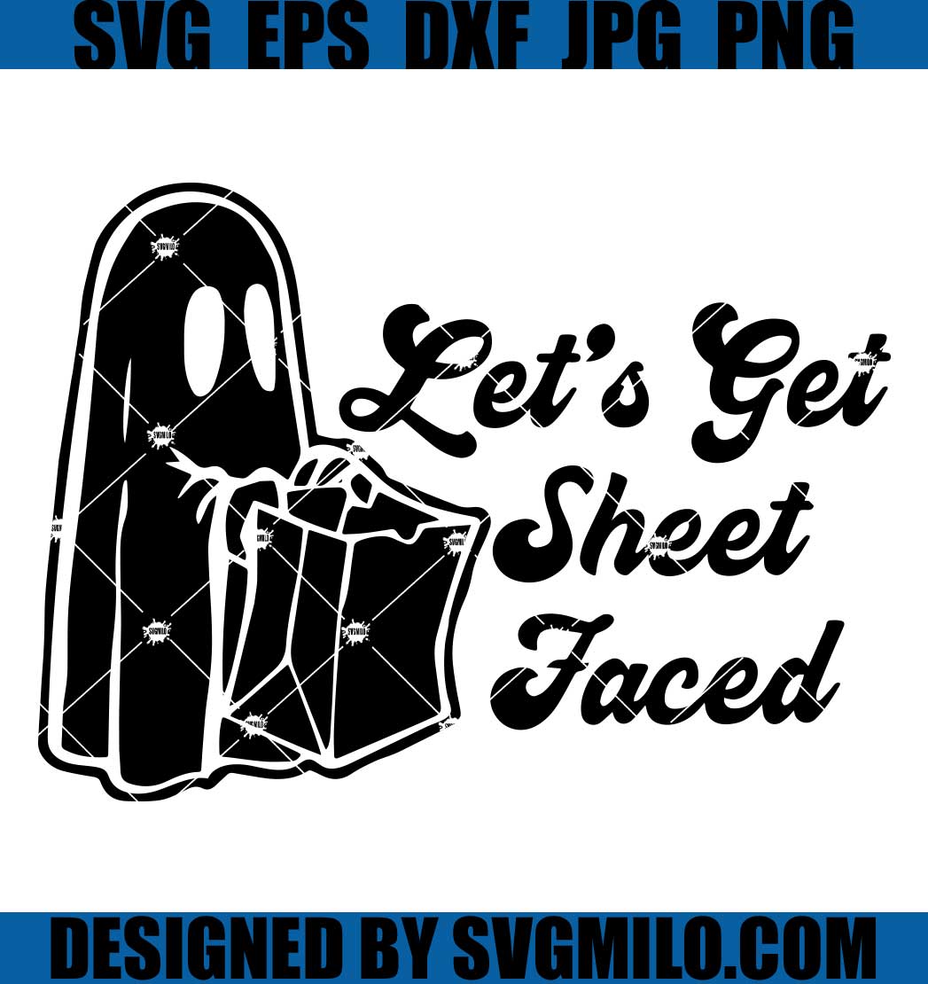 Let_s-Get-Sheet-Faced-SVG_-Ghost-SVG_-Halloween-SVG