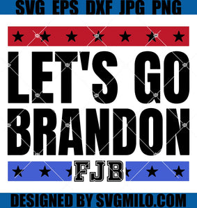 Let's-Go-Brandon-Svg-Fjb-Svg-Joe-Svg