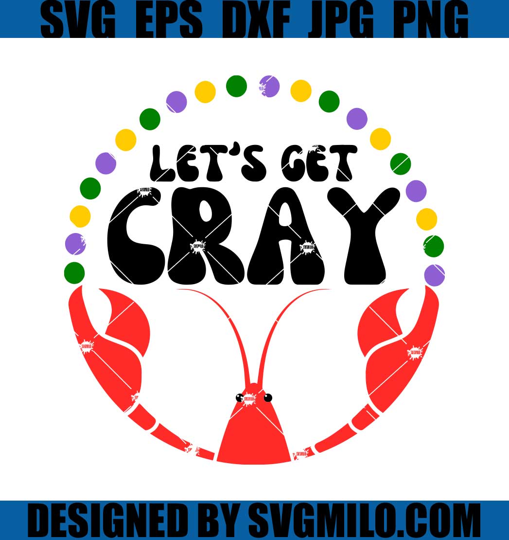 Lets-Get-Cray-SVG_-Mardi-Gras-SVG_-Funny-Louisiana-Crawfish-SVG