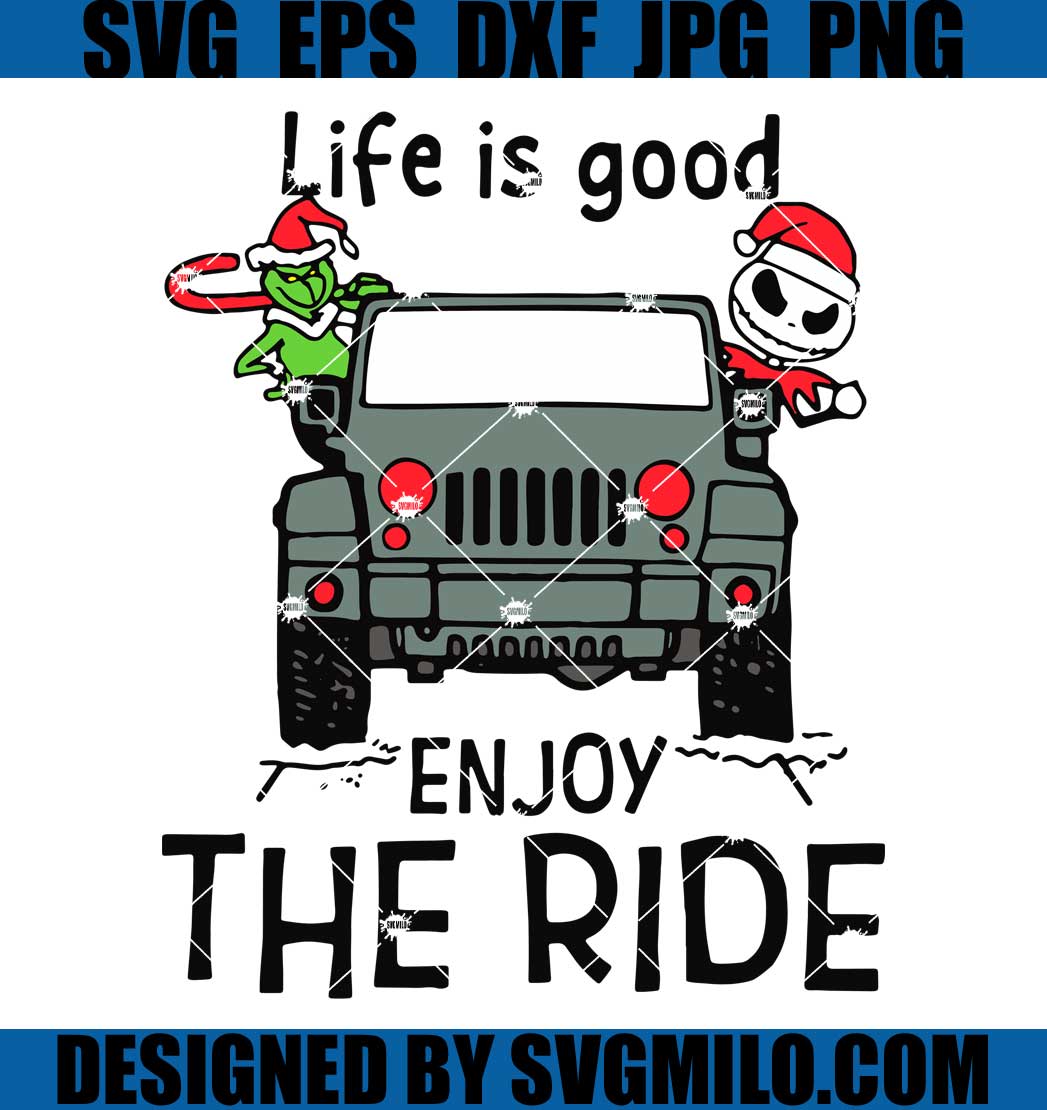 Life-Is-Good-Enjoy-The-Ride-Svg_-Xmas-Svg_-Grinch-Svg_-Jack-Skellington-Svg