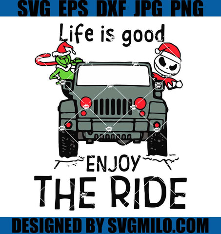 Life-Is-Good-Enjoy-The-Ride-Svg_-Xmas-Svg_-Grinch-Svg_-Jack-Skellington-Svg