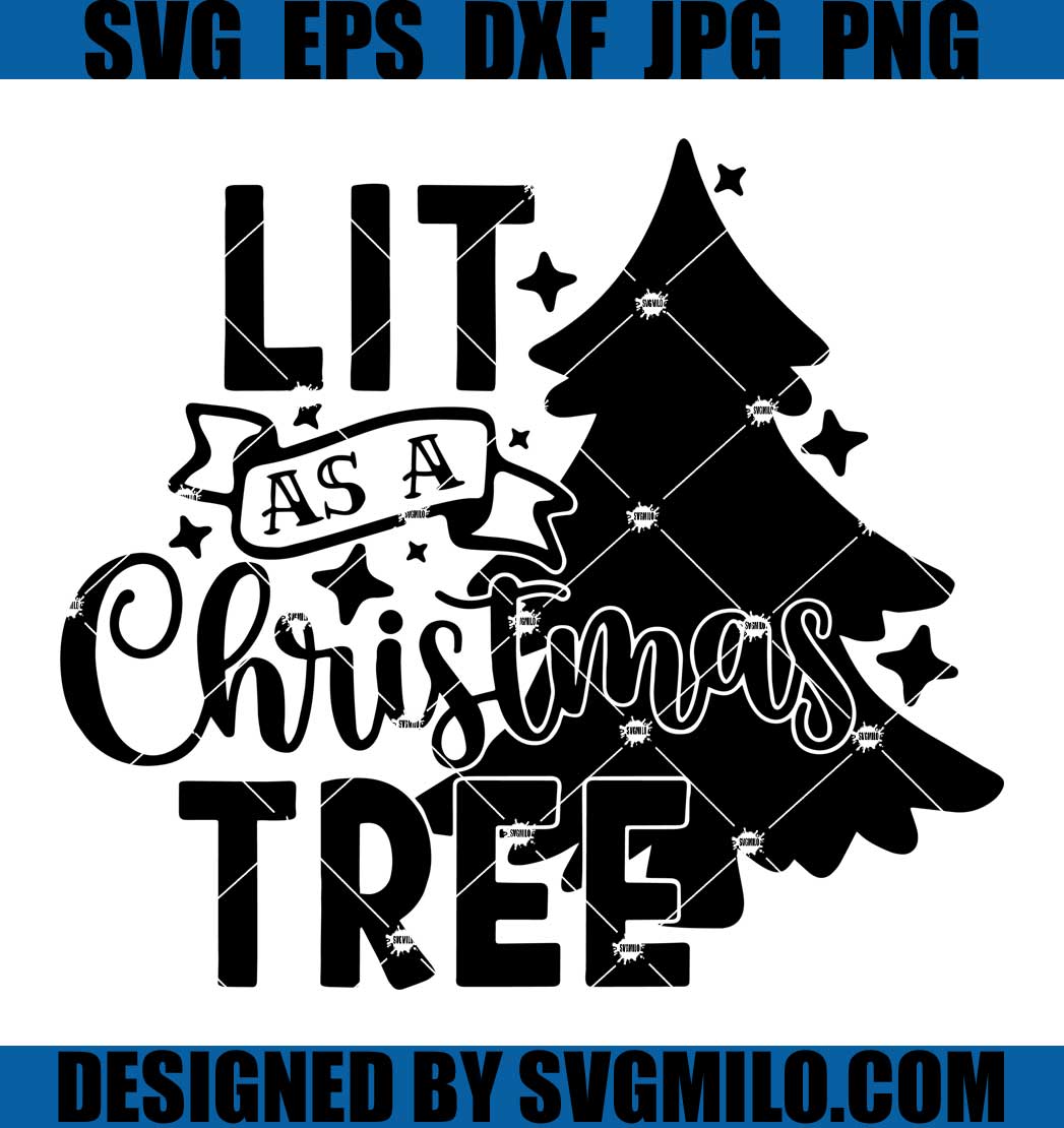 Lit-As-A-Christmas-Tree-Svg_-Funny-Christmas-Svg_-Xmas-Svg