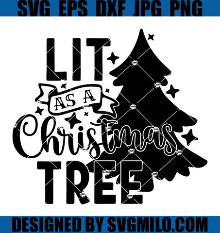 Lit-As-A-Christmas-Tree-Svg_-Funny-Christmas-Svg_-Xmas-Svg