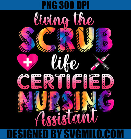 Living The Scrubs Life Certified Nursing Assistant PNG, Nurse PNG