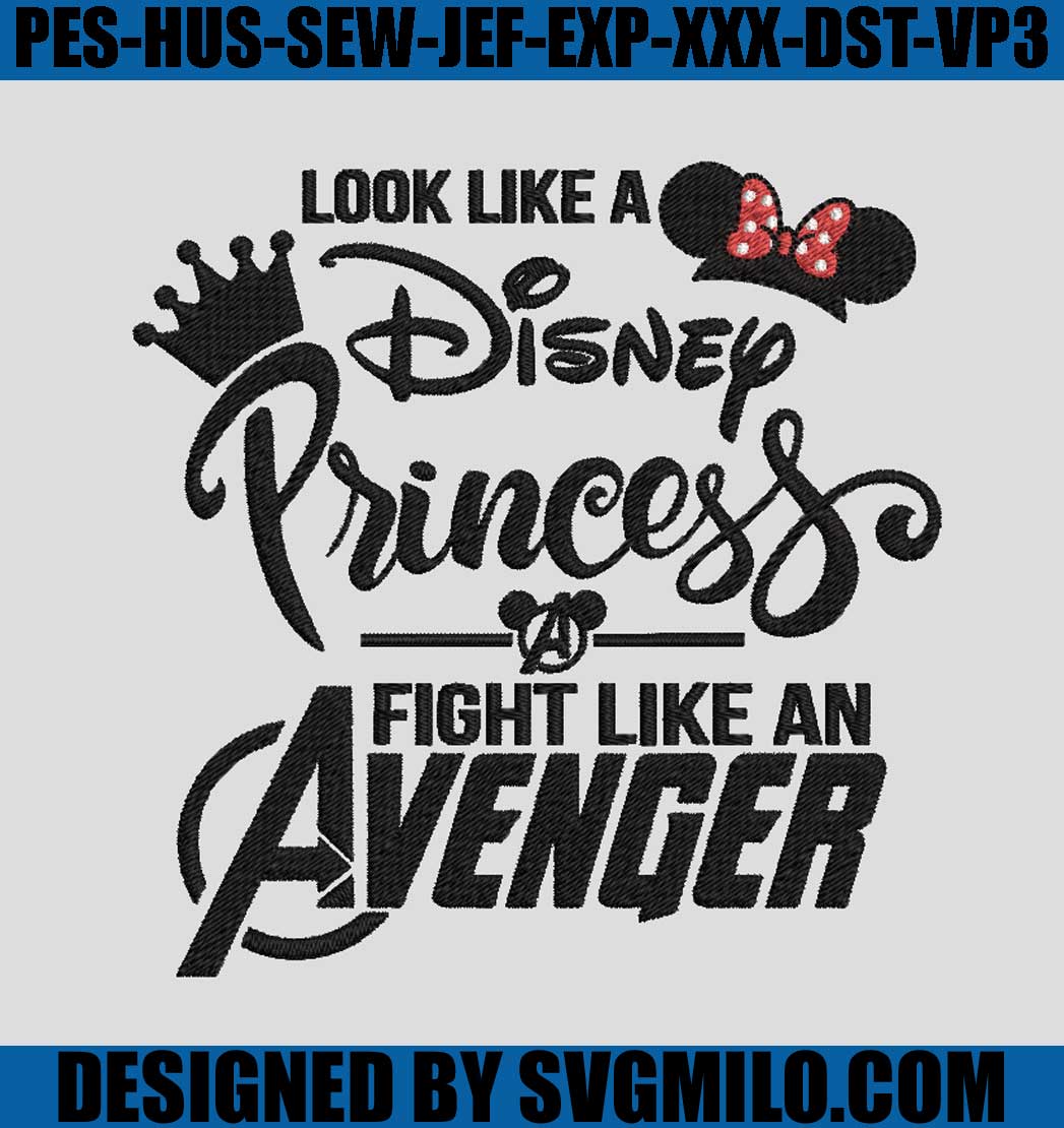 Look-Like-A-Disney-Princess-A-Fight-Like-An-Avenger-Embroidery-Design