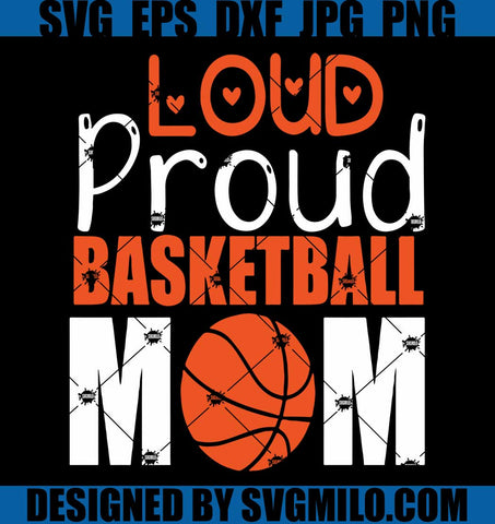 Loud-Proud-Basketball-Mom-Svg_-Basketball-Svg_-Mom-Svg