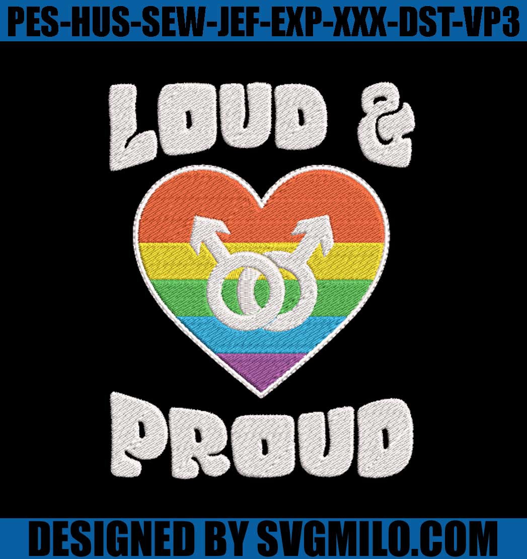 Loud & Proud Embroidery Machine, Lgbt Embroidery File