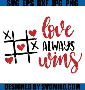 Love-Always-Wins-Svg_-Valentine-Svg_-XoXo-Svg