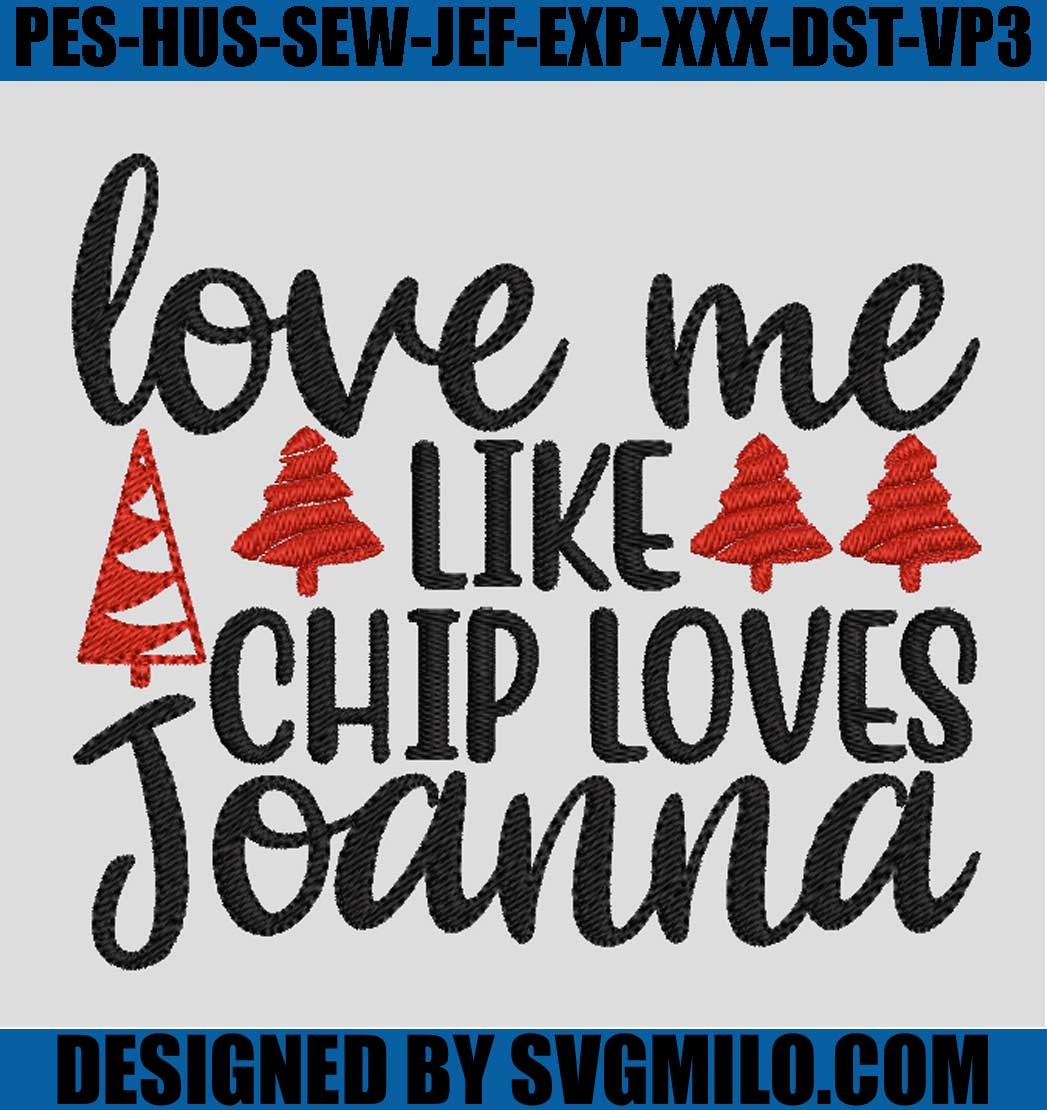 Love-Me-Like-Chip-Loves-Joanna-Embroidery-Design