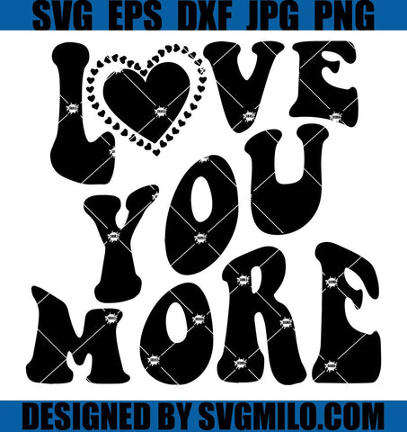 Love-You-More-SVG_-Valentine_s-Day-SVG_-Love-You-SVG