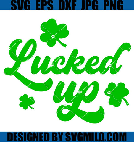 Lucked-Up-SVG_-St.-Patrick_s-Day-SVG