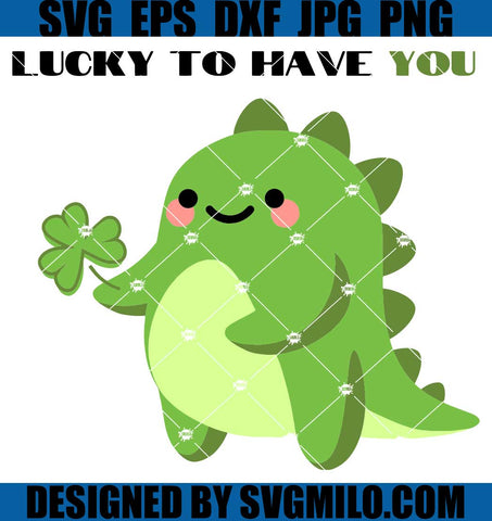 Lucky To Have You Shamrock SVG, Dinosaur Patrick SVG