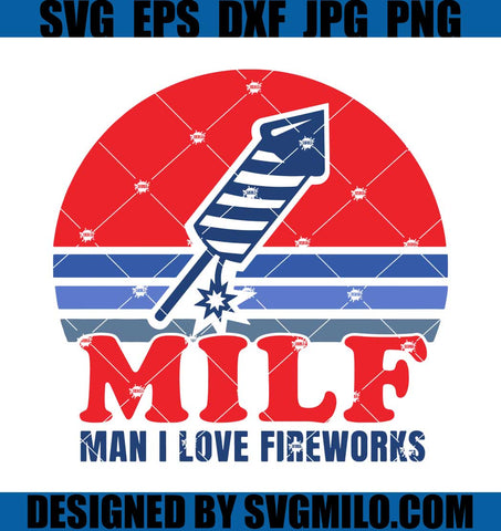 MILF-Man-I-Love-Fireworks-SVG_-4th-Of-July-SVG_-America-SVG_-Patriotic-SVG
