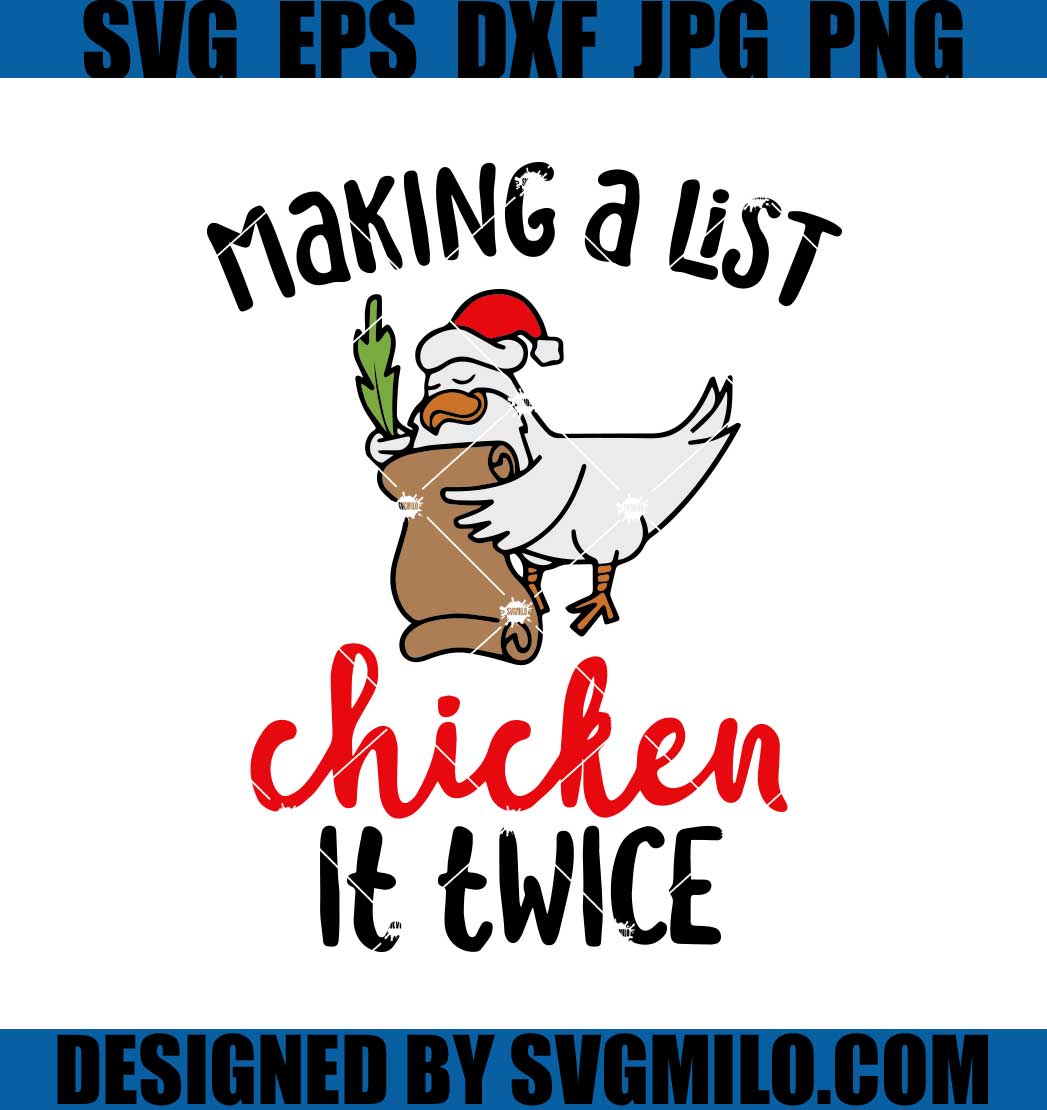 Making-A-List-Chicken-It-Twice-SVG_-Chicken-Xmas-SVG_-Santa-Chicken-SVG ...