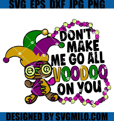 Mardi-Gras-SVG_-Don_t-Make-Me-Go-All-Voodoo-On-You-SVG_-Fat-Tuesday-SVG