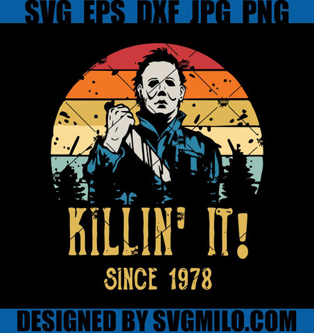 Michael-Myers-SVG_-Halloween-SVG_-Killin-It-Since-1978-SVG