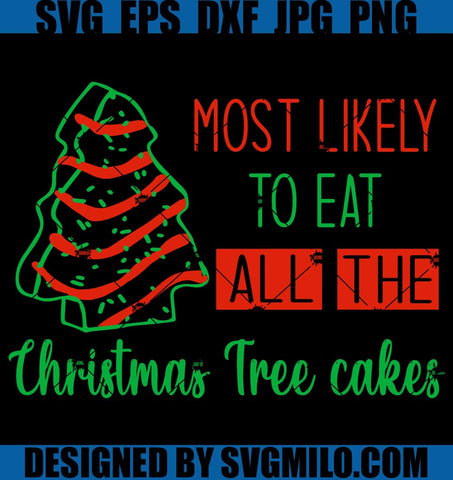 Most-Likely-To-Eat-All-The-Christmas-Tree-Cake-Svg_-Xmas-Svg_-Christmas-Tree-Svg