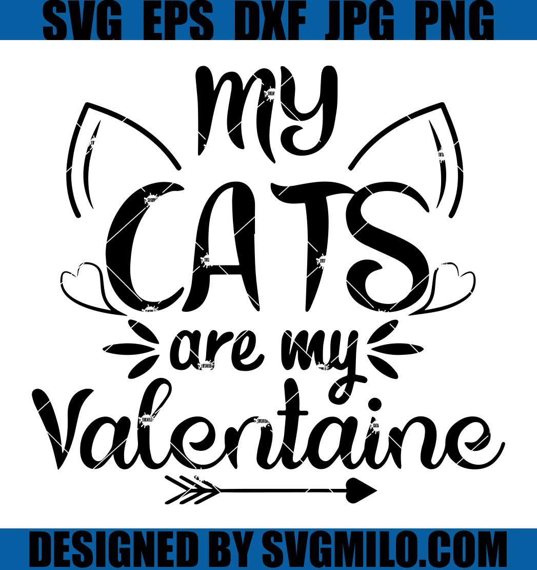 My Cats Are My Valentine SVG, Valentines SVG, Cat Valentine SVG