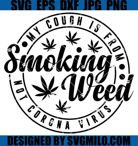 My-Cough-Is-Not-From-Corona-Svg_-Weed-Svg_-Marijuana-Svg_-Cannabis-Svg_-Marijuana-Leaf-Svg