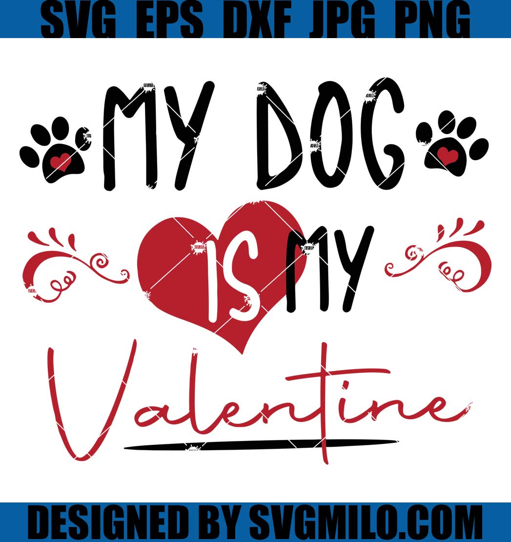 My-Dog-Is-My-Valentine-Svg_-Dog-Svg_-Valenine-Svg