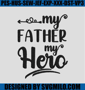 My-Father-My-Hero-Embroidery_-Dad-Embroidery-File