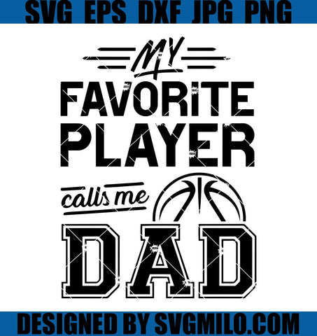 My-Favorite-Player-Calls-Me-Dad-SVG_-Dad-SVG_-Dad-Basketball-SVG