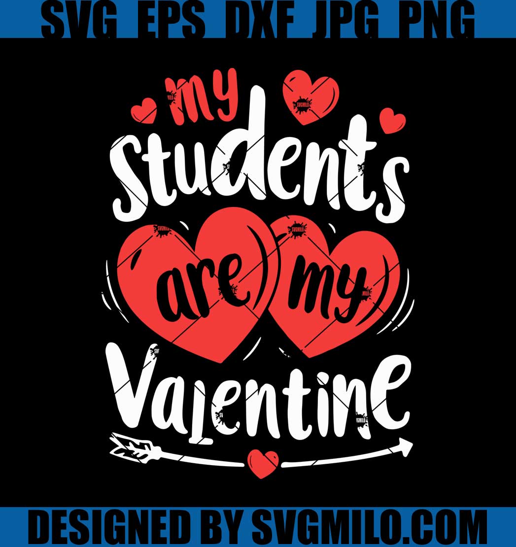 My-Students-Are-My-Valentine-Svg_-Heart-Svg_-Valentine-Day-Svg