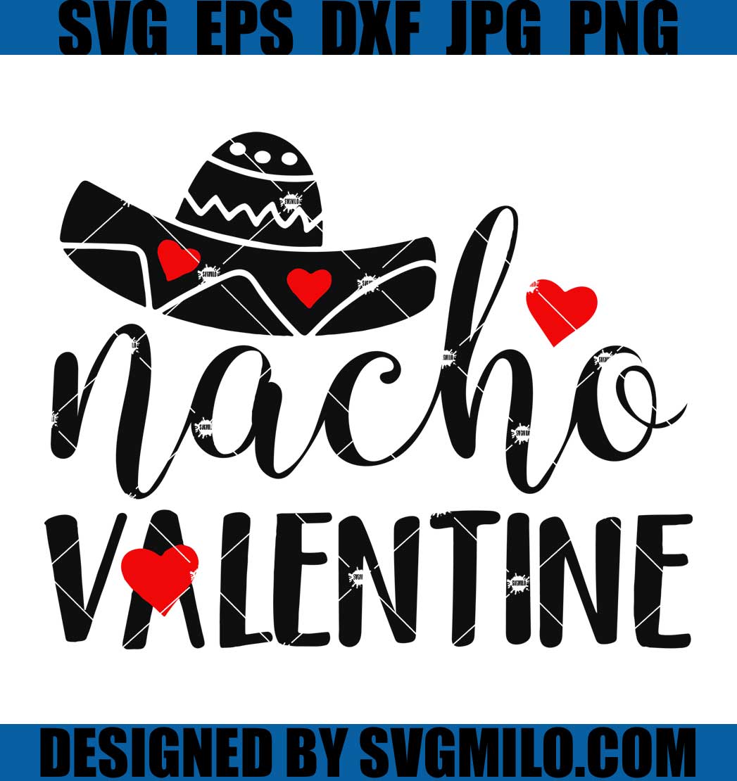 Nacho-Valentine-Svg_-Happy-Valentine_s-Day-Svg_-Valentines-Svg