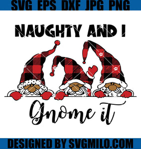 Naughty-And-I-Gnome-It-Svg_-Gnome-Buffalo-Svg_-Christmas-Svg