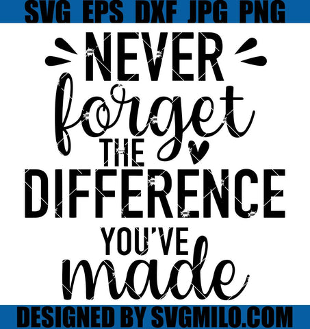 Never-Forget-The-Difference-You_ve-Made-SVG_-Teacher-Appreciation-SVG