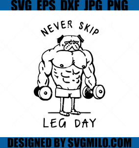 Never-Skip-Leg-Day-Gym-Svg-Dog-Svg