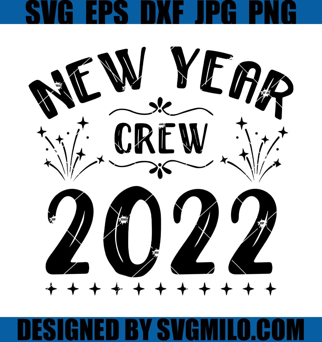 New-Year-Crew-2022-Svg_-New-Years-Eve-Svg_-Happy-New-Year-Svg