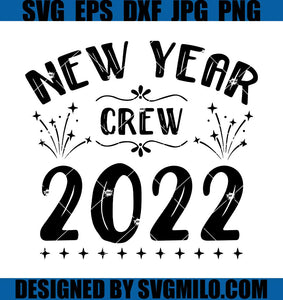 New-Year-Crew-2022-Svg_-New-Years-Eve-Svg_-Happy-New-Year-Svg