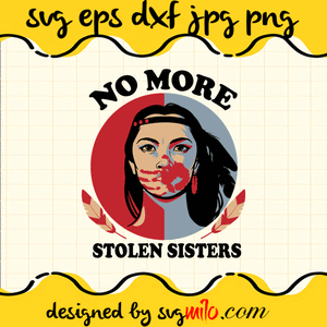 No More Stolen Sisters svg, Native Women