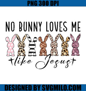 No Bunny Loves Me Like Jesus PNG, Cute Easter Christian Cross PNG