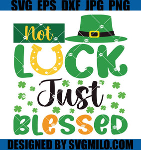 Not-Luck-Just-Blessed-Svg_-Happy-Patrick-Day-Svg
