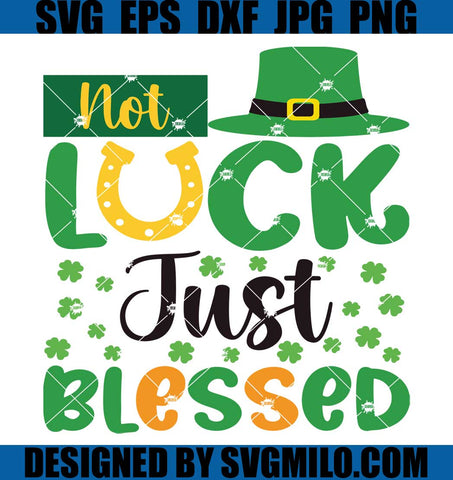 Not-Luck-Just-Blessed-Svg_-Happy-Patrick-Day-Svg